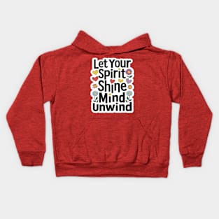 Let Your Spirit Shine, Mind Unwind Kids Hoodie